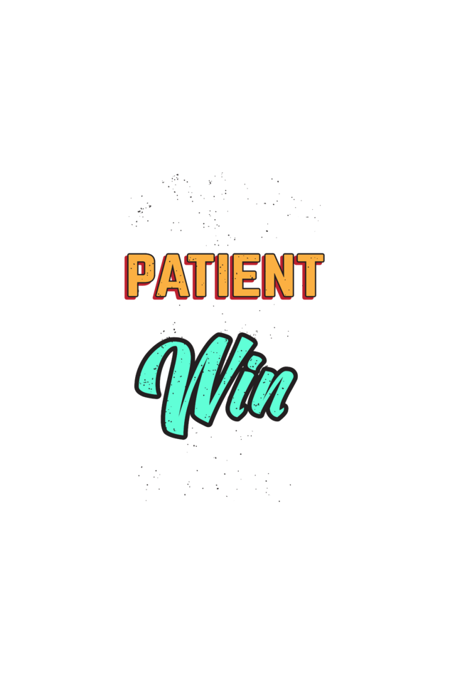 PATIENT AND WIN