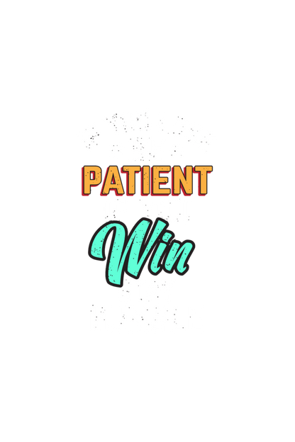 PATIENT AND WIN