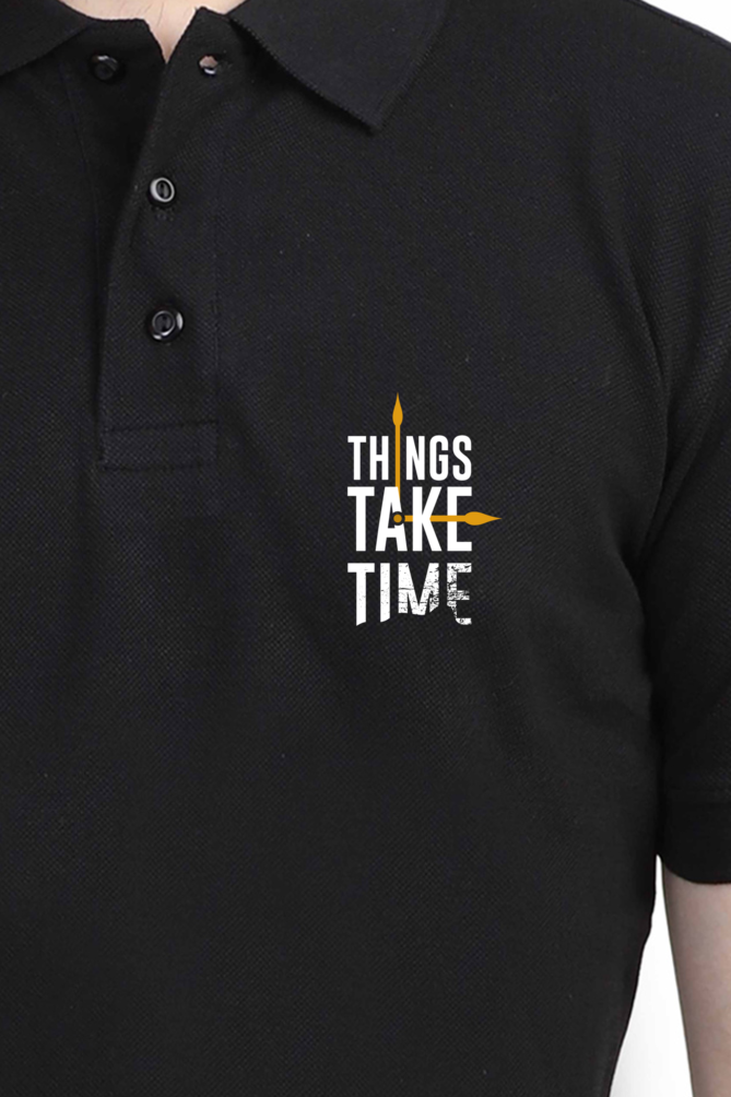 THINGS TAKE TIME