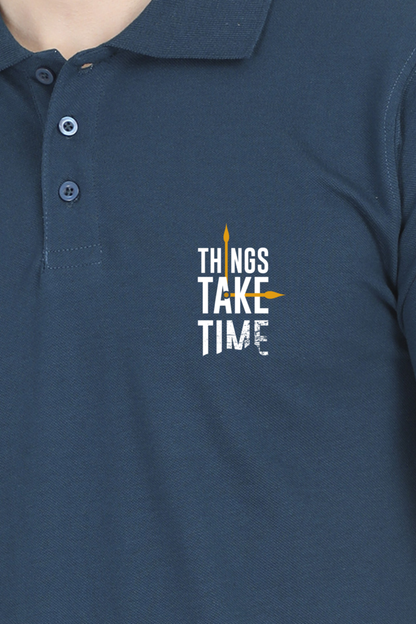 THINGS TAKE TIME